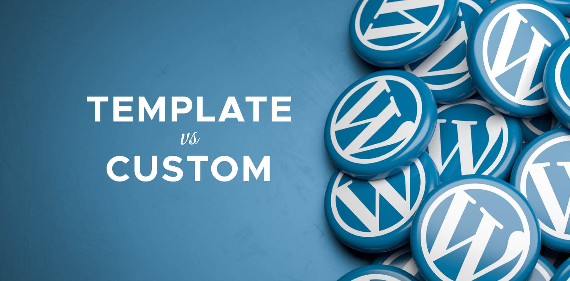 WordPress template themes versus custom themes comparison for agencies